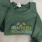 Shop the Custom Treat People With Kindness Embroidered Sweatshirt Shirt - Unique and Stylish Designs