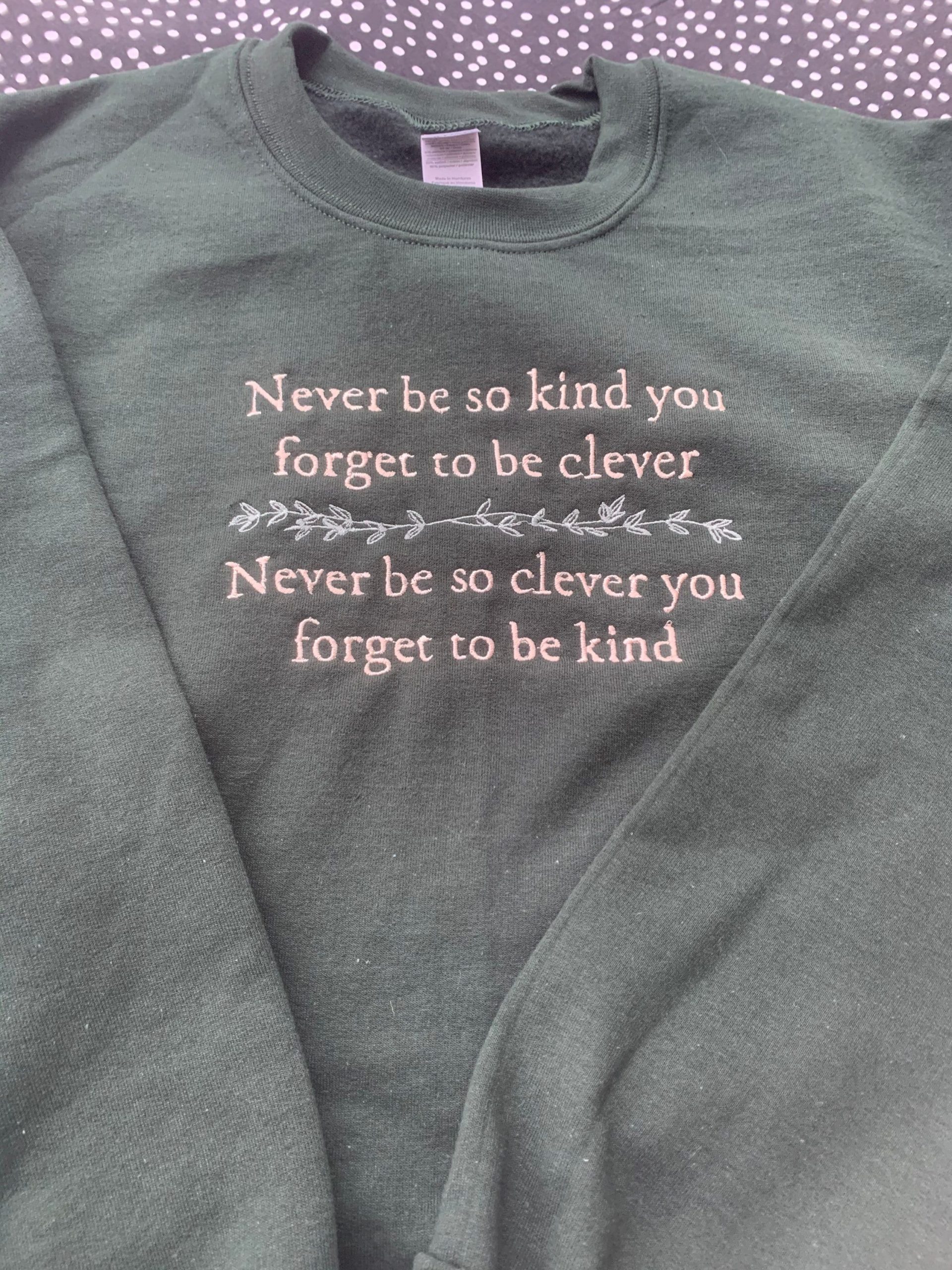 Stunning Embroidered Sweatshirt for Women - Never Be So Kind